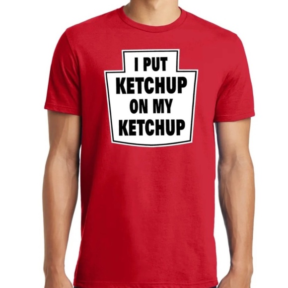 Novelty men’s tee shirt I Put Ketchup On My Ketchup 100 % cotton Large - Picture 1 of 6